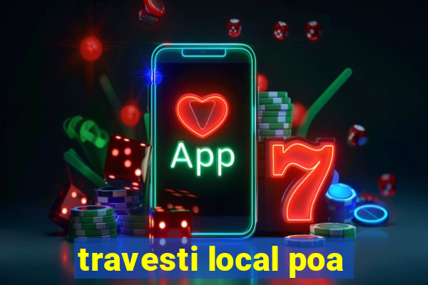 travesti local poa
